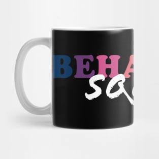 behavior squad Mug